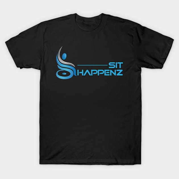 Sit Happenz T-Shirt by DougSpector